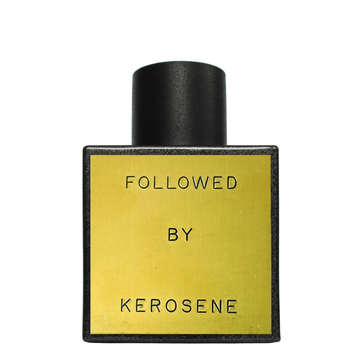 Followed by Kerosene